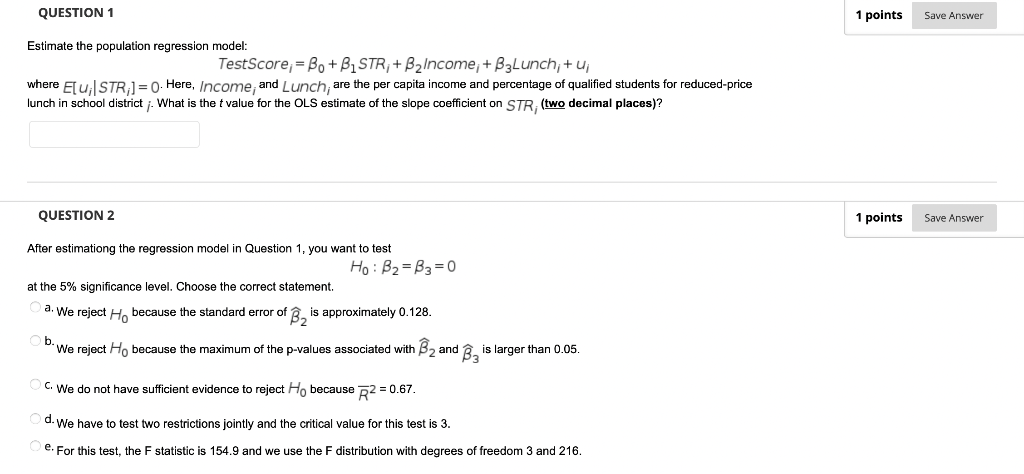 Question 1 1 Points Save Answer Estimate The Population Regression Model Testscore Bo B1 Str B2income B3lunch 1