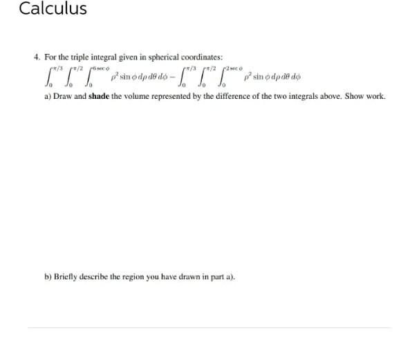 Calculus 4 For The Triple Integral Given In Spherical Coordinates 1 1 Sinodp Di D6 L Sin Odpelt 1