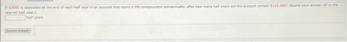 153000 Is Deposited At The End Of Each Half Year In An Account That Cars 6 9 Compounded Somaly After How Many Half Yea 1