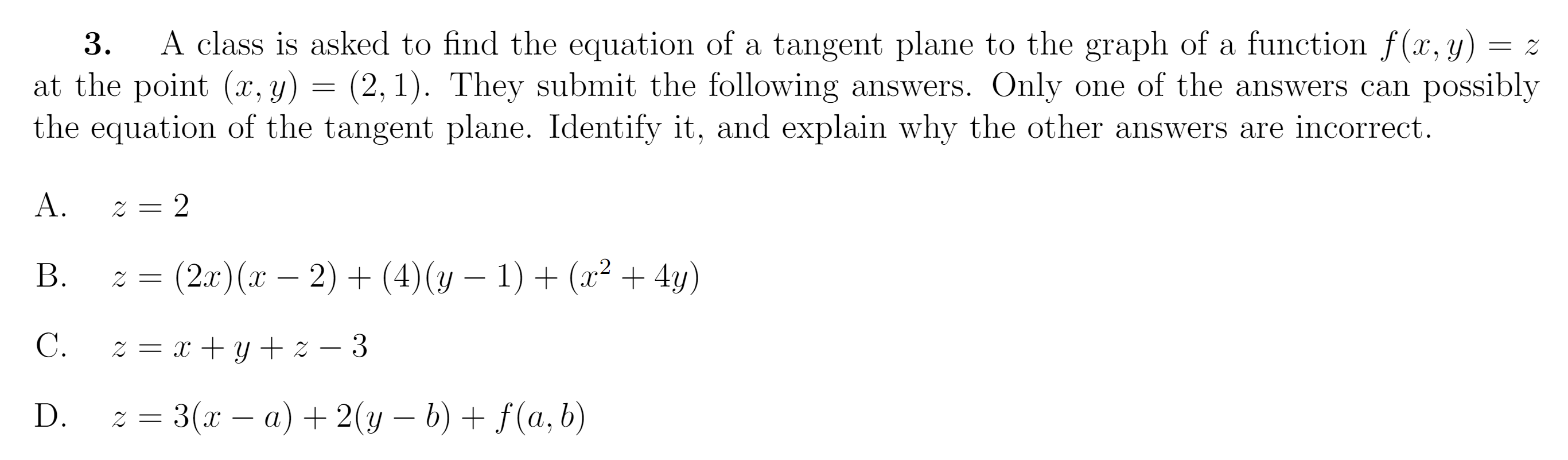 Z 3 A Class Is Asked To Find The Equation Of A Tangent Plane To The Graph Of A Function F X Y At The Point X Y 1