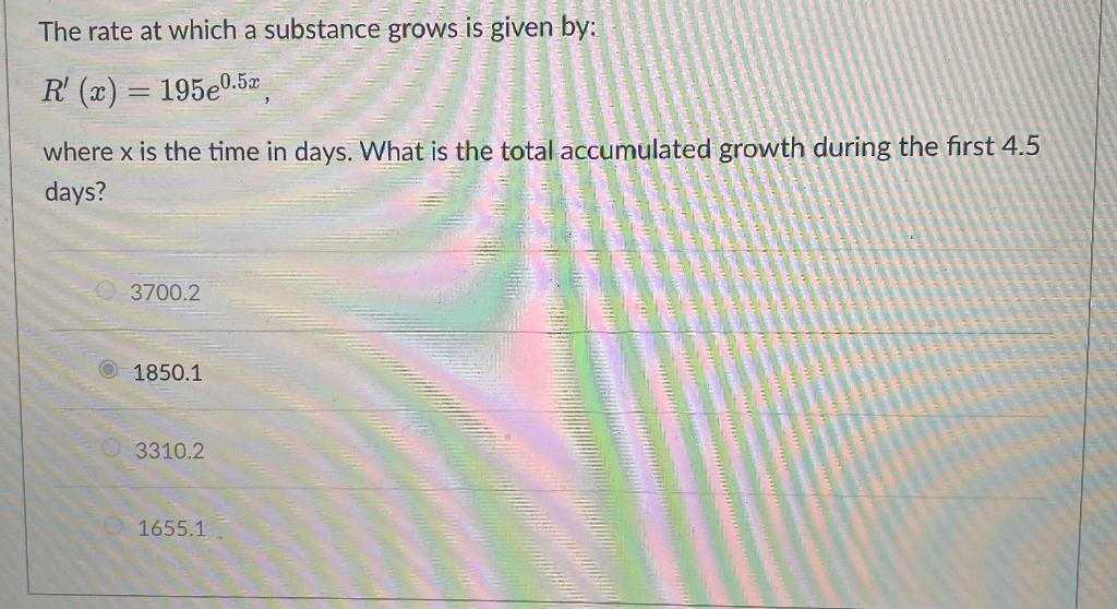 The Rate At Which A Substance Grows Is Given By R X 195e0 52 Where X Is The Time In Days What Is The Total Accumu 1