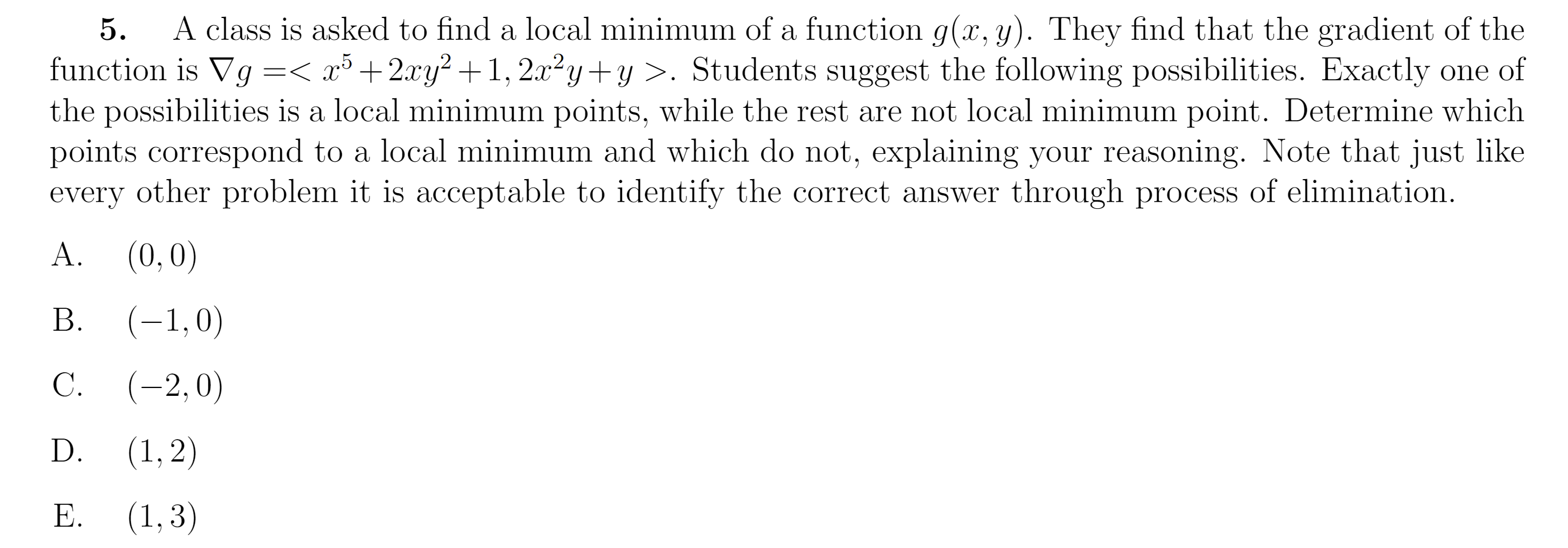 5 X A A Class Is Asked To Find A Local Minimum Of A Function G X Y They Find That The Gradient Of The Function Is Vg 1
