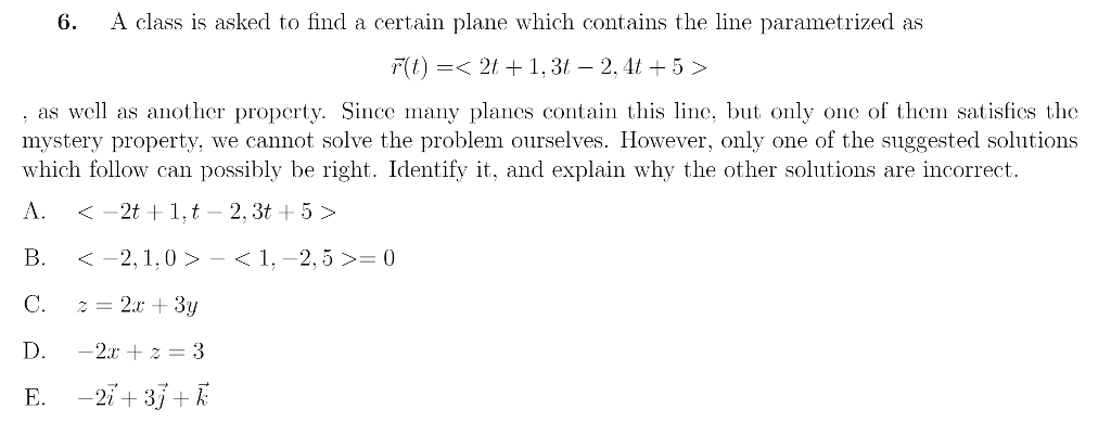 6 A Class Is Asked To Find A Certain Plane Which Contains The Line Parametrized As F T 2t 1 3t 2 41 5 As We 1