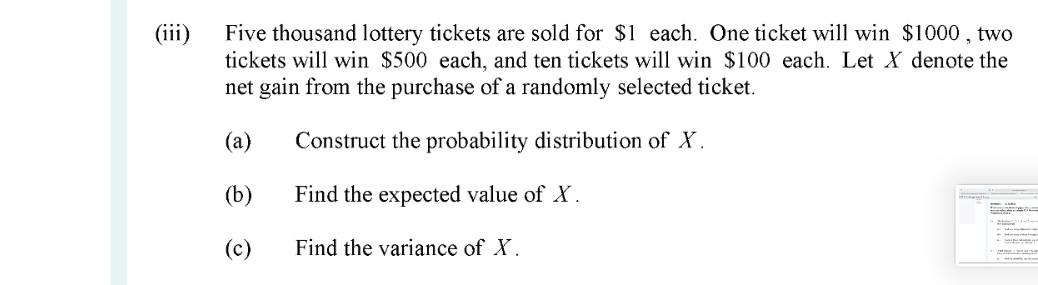 Iii Five Thousand Lottery Tickets Are Sold For 1 Each One Ticket Will Win 1000 Two Tickets Will Win 500 Each And 1