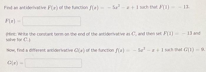 Find An Antiderivative F X Of The Function F X 522 2 1 Such That F 1 13 F X Hint Write The Constant 1