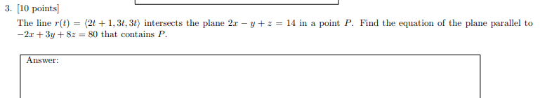 3 10 Points The Line R T 2 1 3 3t Intersects The Plane 2x Y 2 14 In A Point P Find The Equation Of Th 1