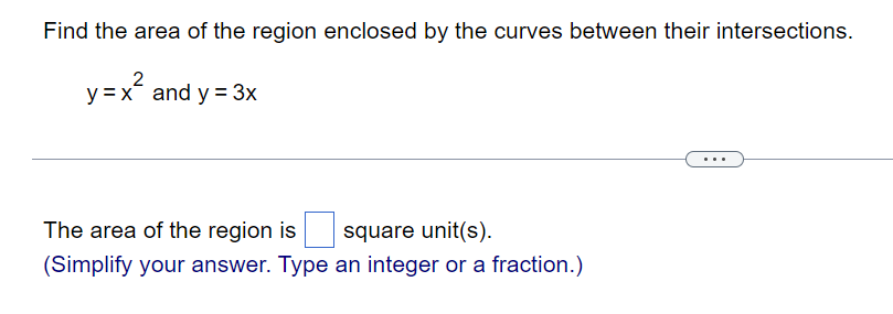 Find The Area Of The Region Enclosed By The Curves Between Their Intersections 2 Y X And Y 3x The Area Of The Regio 1