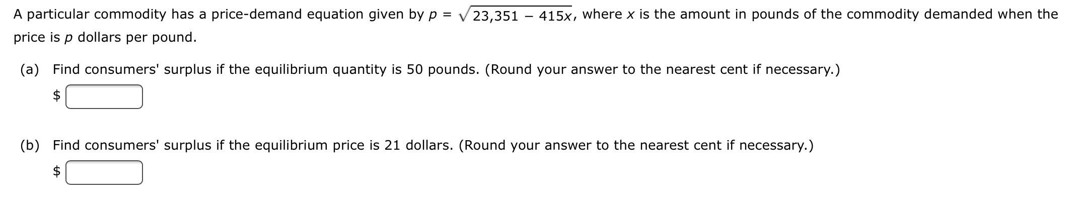 A Particular Commodity Has A Price Demand Equation Given By P 23 351 415x Where X Is The Amount In Pounds Of The Co 1