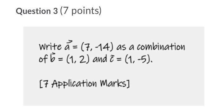 Question 3 7 Points Write A 7 14 As A Combination Of 6 1 2 And 7 1 5 7 Application Marks 1