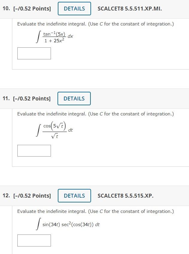 10 70 52 Points Details Scalcet8 5 5 511 Xp Mi Evaluate The Indefinite Integral Use C For The Constant Of Integra 1