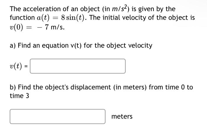 the-acceleration-of-an-object-in-m-s2-is-given-by-the-function-a-t