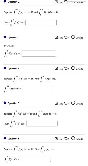 Question 2 1ptor Details Suppose 10 F X Dx 6 J Ple Dx 13 And S En R E De C Then Question 3 Bipt Details E 1