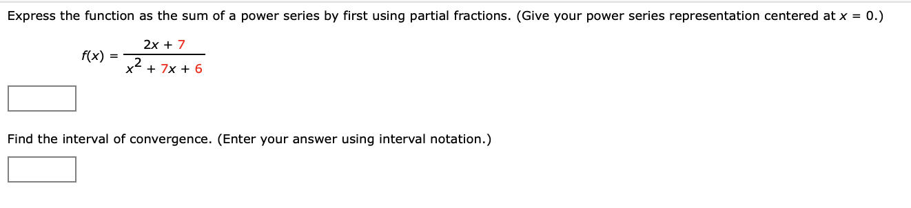 Express The Function As The Sum Of A Power Series By First Using Partial Fractions Give Your Power Series Representati 1