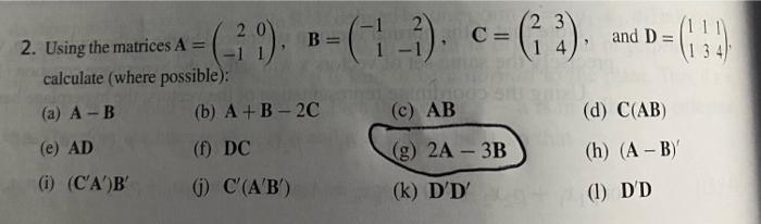 2 3 2 Using The Matrices 39 C 2 And D A C 11 13 A B Calculate Where Possible A A B B 1