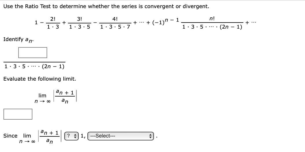 Use The Ratio Test To Determine Whether The Series Is Convergent Or Divergent 2 3 4 N 1 1 1 1 3 1 1