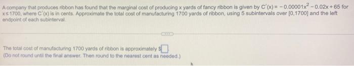 A Company That Produces Ribbon Has Found That The Marginal Cost Of Producing X Yards Of Fancy Ribbon Is Given By C X 1