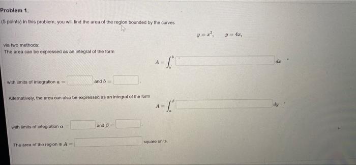 Problem 1 5 Points In This Problem You Will Find The Area Of The Region Bounded By The Curves Via Two Methods The Ar 1
