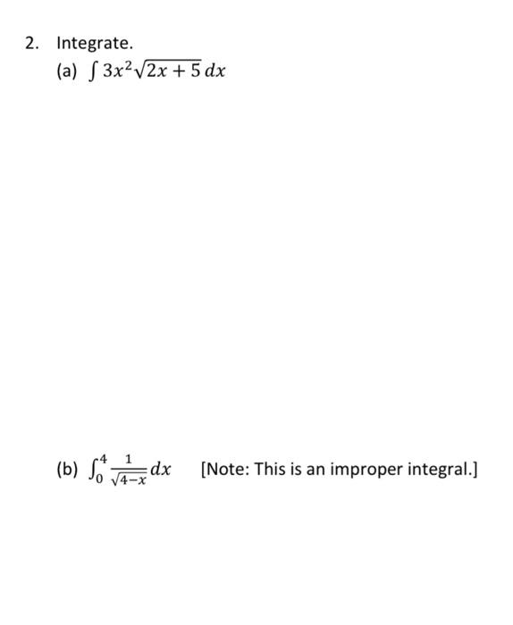 2 Integrate A S 3x2 V2x 5 Dx B So Vez Dx Note This Is An Improper Integral 1