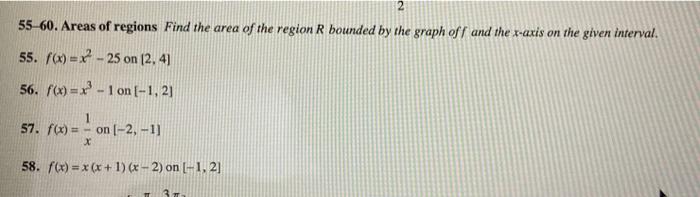 2 55 60 Areas Of Regions Find The Area Of The Region R Bounded By The Graph Off And The R Axis On The Given Interval 5 1