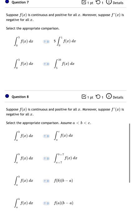 Question 7 1 Pt 91 Details Suppose F X Is Continuous And Positive For All A Moreover Suppose F Is Negative For Al 1