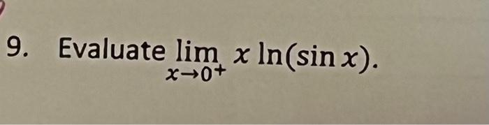 9 Evaluate Lim X Ln Sin X X 0 1