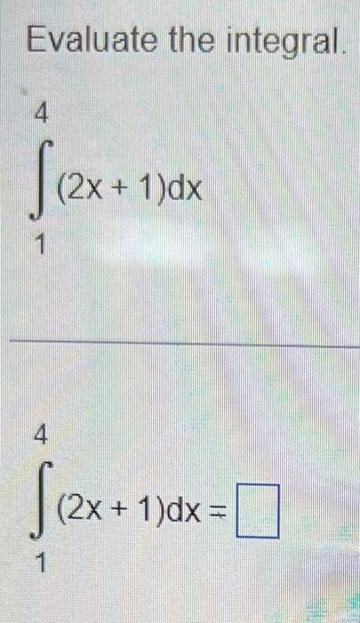 Evaluate The Integral 4 12x 2x 1 Dx 1 4 12x 1 2 2x 1 Dx 1 1