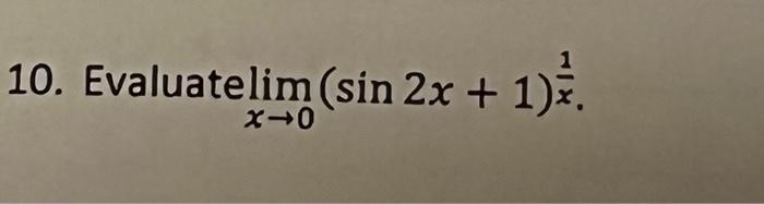 10 Evaluatelim Sin 2x 1 0 1