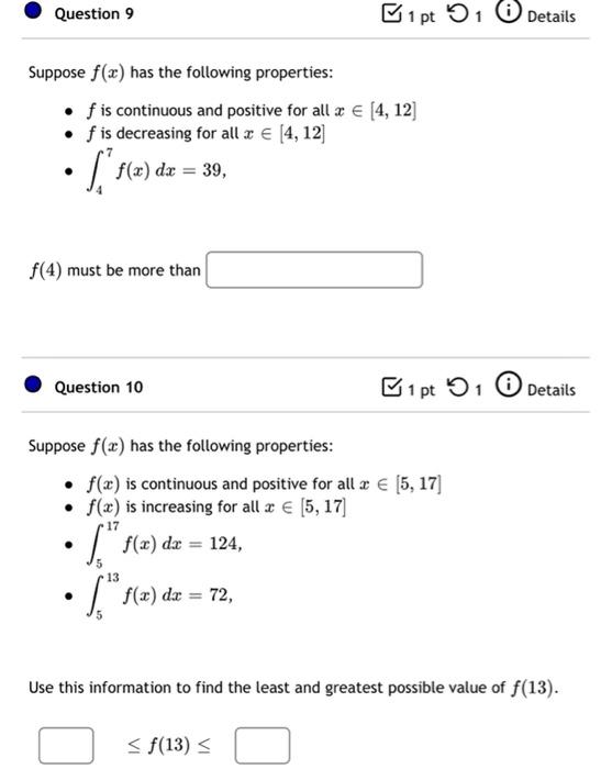 Question 9 B1 Pt 1 Details Suppose F X Has The Following Properties F Is Continuous And Positive For All 2 4 12 F 1