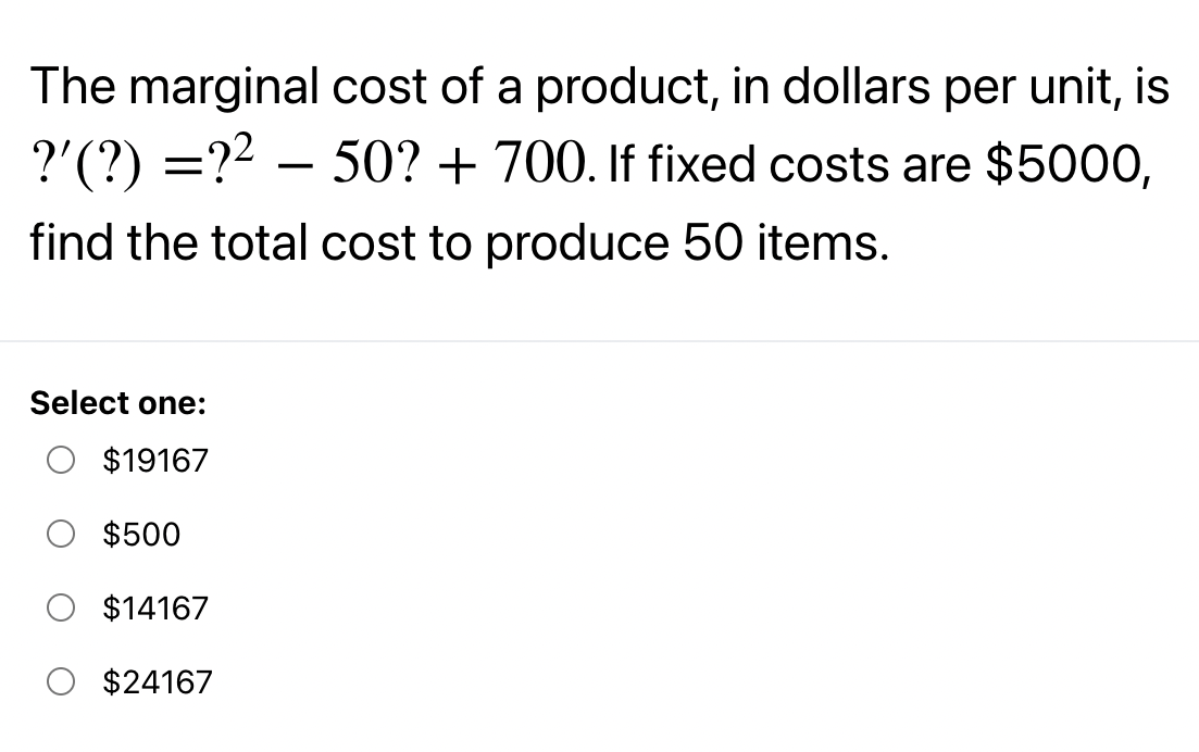 The Marginal Cost Of A Product In Dollars Per Unit Is 2 50 700 If Fixed Costs Are 5000 Find The Total 1
