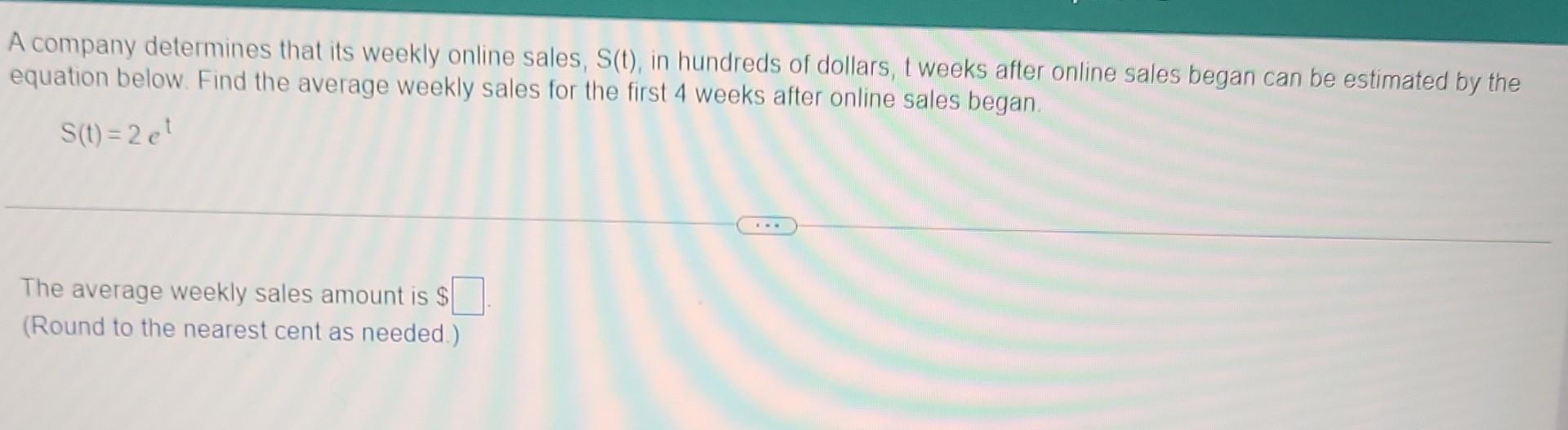 A Company Determines That Its Weekly Online Sales S T In Hundreds Of Dollars T Weeks After Online Sales Began Can Be 1