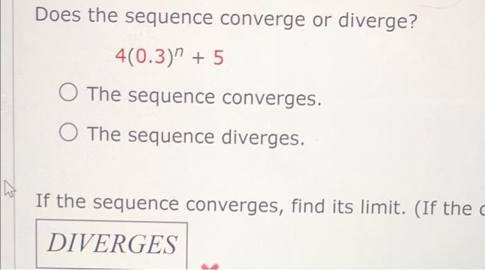 Does The Sequence Converge Or Diverge 4 0 3 5 O The Sequence Converges O The Sequence Diverges If The Sequence Co 2