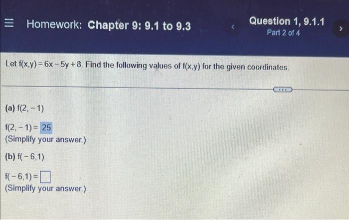 Homework Chapter 9 9 1 To 9 3 Question 1 9 1 1 Part 2 Of 4 Let F X Y 6x 5y 8 Find The Following Values Of F X 1