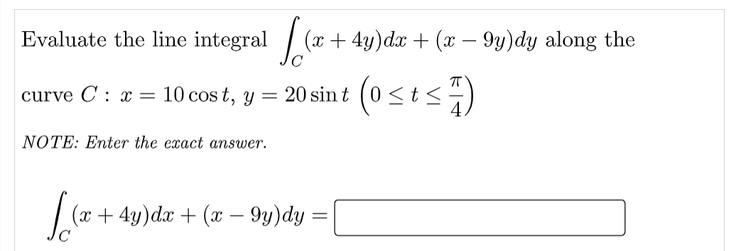 X 4y Dx X Gy Dy Along The Evaluate The Line Integral Osts 7t Curve C X 10 Cost Y 20 Sint Note Enter 1