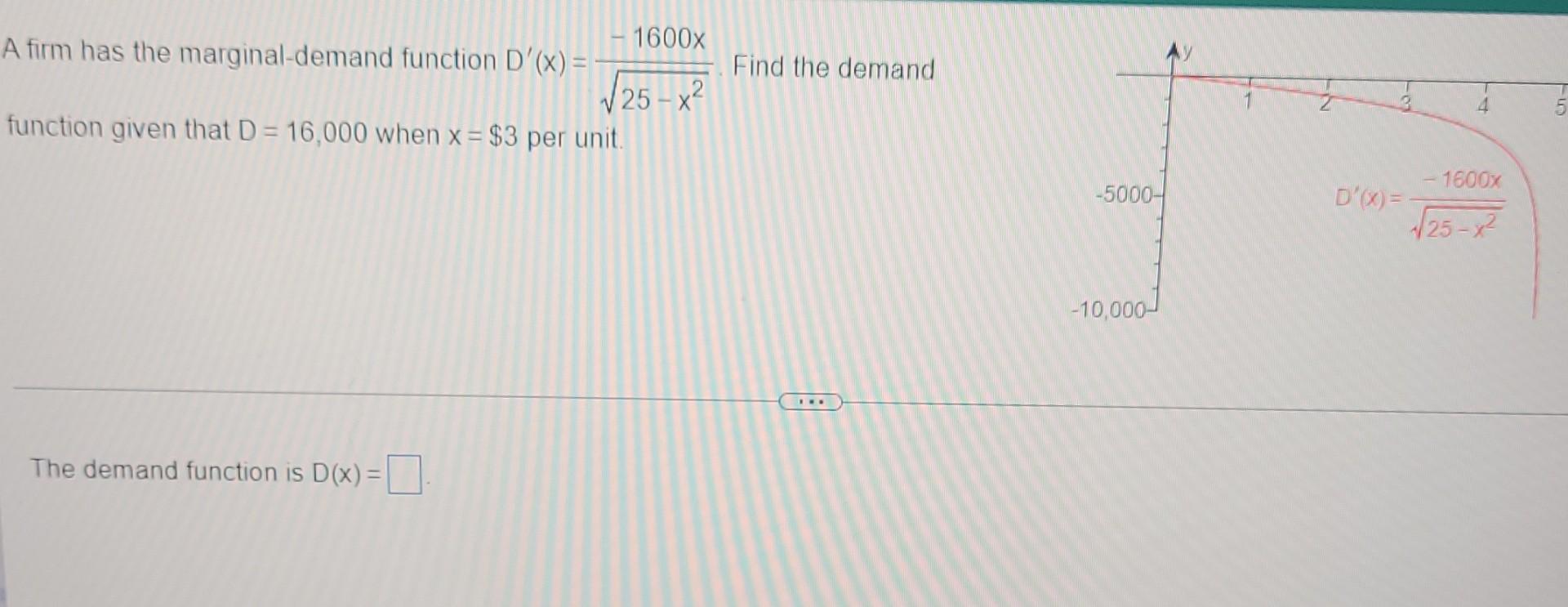 Find The Demand 1600x A Firm Has The Marginal Demand Function D X 25 X2 Function Given That D 16 000 When X 3 Pe 1