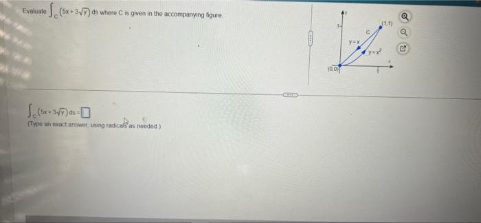 Evaluate 5x 3 7 Ds Where C Is Given In The Accompanying Figure A 1 1 Get Y X Yux 0 01 Ds Type An Exact Answer Usin 1