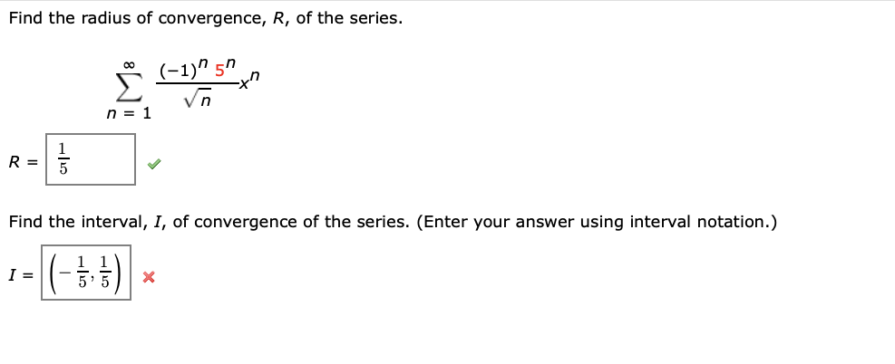 Find The Radius Of Convergence R Of The Series 1 5 Vn N 1 1 R Find The Interval I Of Convergence Of The Seri 1