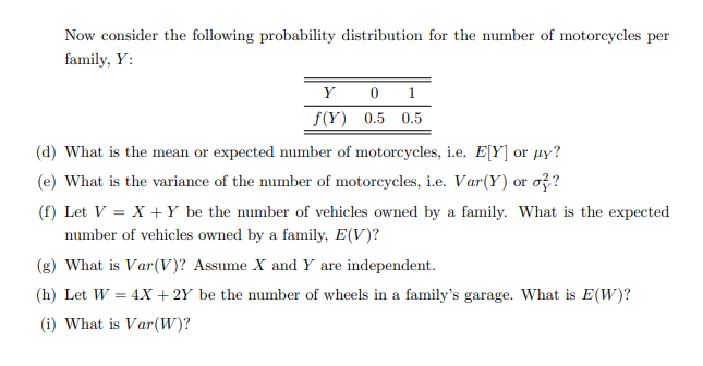 Now Consider The Following Probability Distribution For The Number Of Motorcycles Per Family Y Y 0 1 F Y 0 5 0 5 D 1