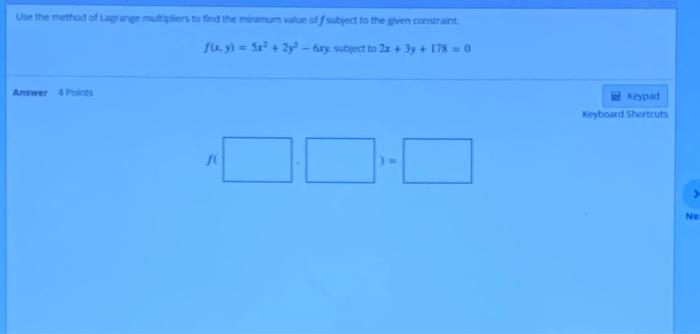 Use The Method Of Tagage Multipliers To Find The Minimum Valut Off Subject To The Oven Constraint 16 Y 5x 2y Br 1