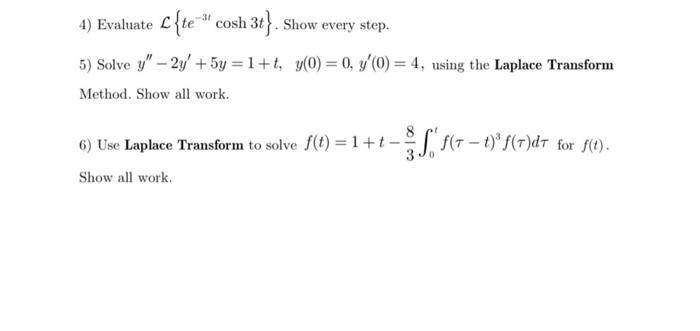 31 4 Evaluate C Te Cosh 3t Show Every Step 5 Solve Y 2y 5y 1 T Y 0 0 Y 0 4 Using The Laplace Tran 1