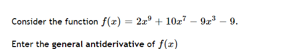 Consider The Function F X 2 0 10x7 9x3 9 Enter The General Antiderivative Of F X 1