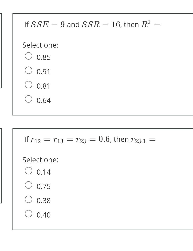 If Sse 9 And Ssr 16 Then R2 Select One 0 85 0 91 0 81 0 64 If R 12 13 R23 0 6 Then R 23 1 Select One 0 14 1