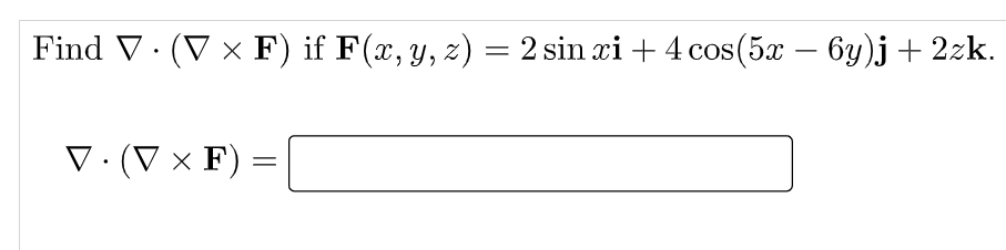 Find V V X F If F X Y Z 2 Sin Xi 4 Cos 5x 6y J 2zk V V F 1