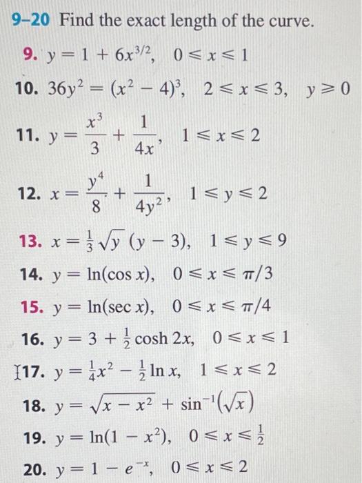 9 20 Find The Exact Length Of The Curve 9 Y 1 6x3 2 0 X 1 10 36y2 X 4 2 X 3 Y 0 X 1 1 X 2 3 4x 11 Y 1