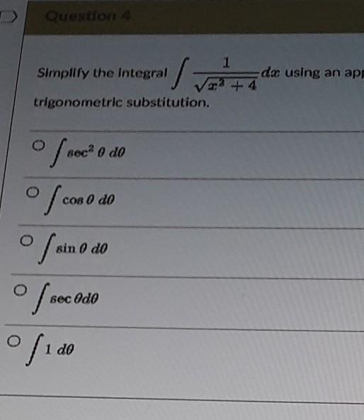 Question 4 Simplify The Integral Il Jo 1 Da Using An App 3 4 Trigonometric Substitution Cos 0 Do Of Recto Do Of Con O 1