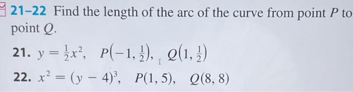 21 22 Find The Length Of The Arc Of The Curve From Point P To Point Q 21 Y 3x P 1 1 2 1 2 22 X2 Y 4 1
