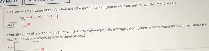 My Notes Find The Average Value Of The Function Over The Given Interval Round Your Answer To Four Decimal Places F X 1