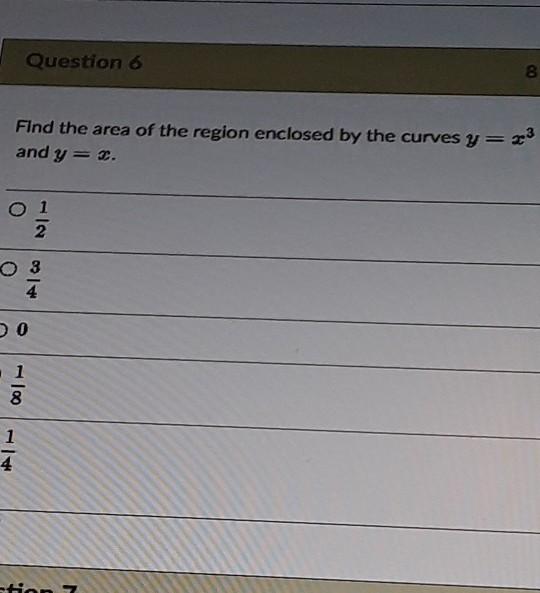 Question 6 8 00 Find The Area Of The Region Enclosed By The Curves Y 33 And Y 2 2 O 3 4 Do 100 8 1 Tion 7 Que 1
