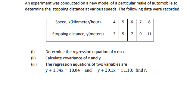 An Experiment Was Conducted On A New Model Of A Particular Make Of Automobile To Determine The Stopping Distance At Vari 1
