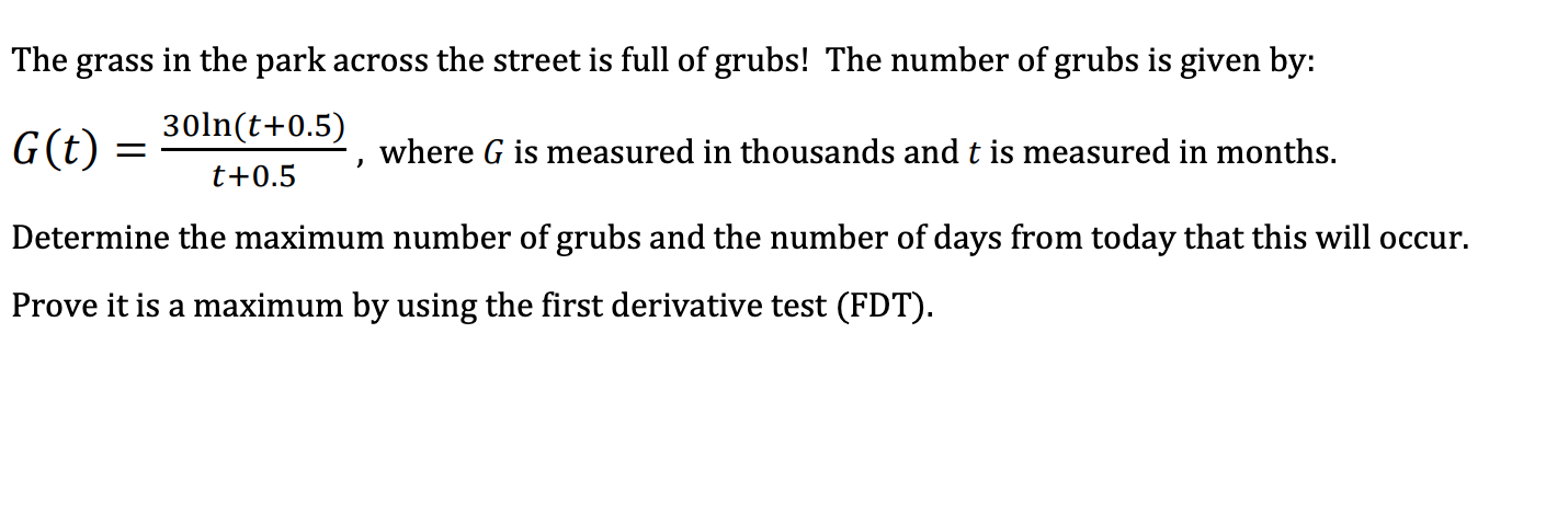 The Grass In The Park Across The Street Is Full Of Grubs The Number Of Grubs Is Given By 30ln T 0 5 G G T Where G 1