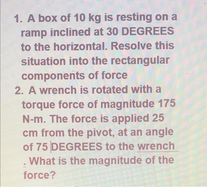 1 A Box Of 10 Kg Is Resting On A Ramp Inclined At 30 Degrees To The Horizontal Resolve This Situation Into The Rectang 1